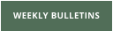 WEEKLY BULLETINS