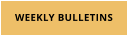WEEKLY BULLETINS