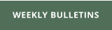 WEEKLY BULLETINS